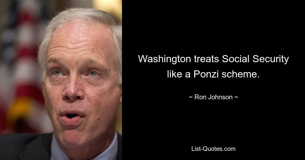 Washington treats Social Security like a Ponzi scheme. — © Ron Johnson