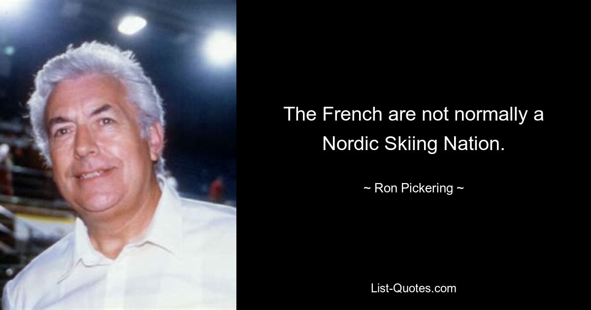 The French are not normally a Nordic Skiing Nation. — © Ron Pickering