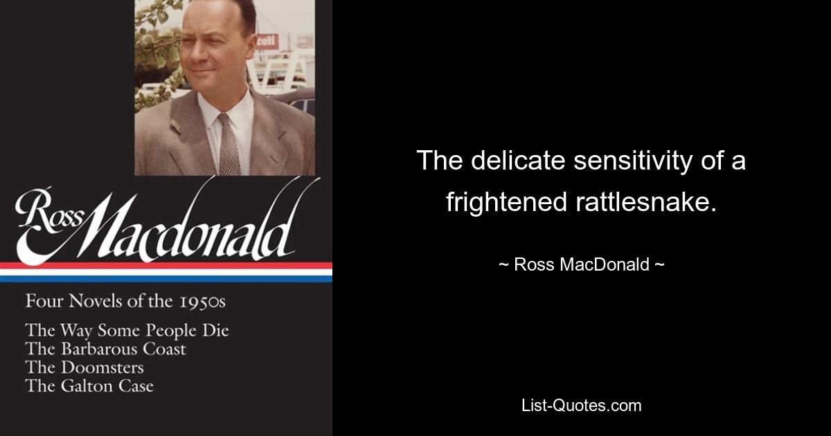 The delicate sensitivity of a frightened rattlesnake. — © Ross MacDonald