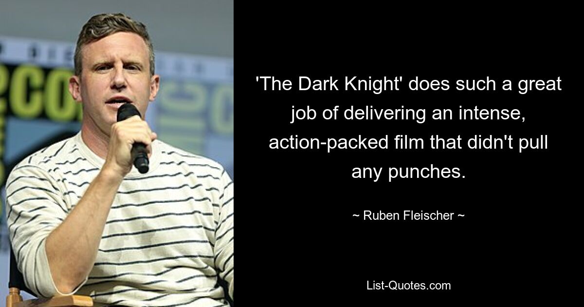 'The Dark Knight' does such a great job of delivering an intense, action-packed film that didn't pull any punches. — © Ruben Fleischer