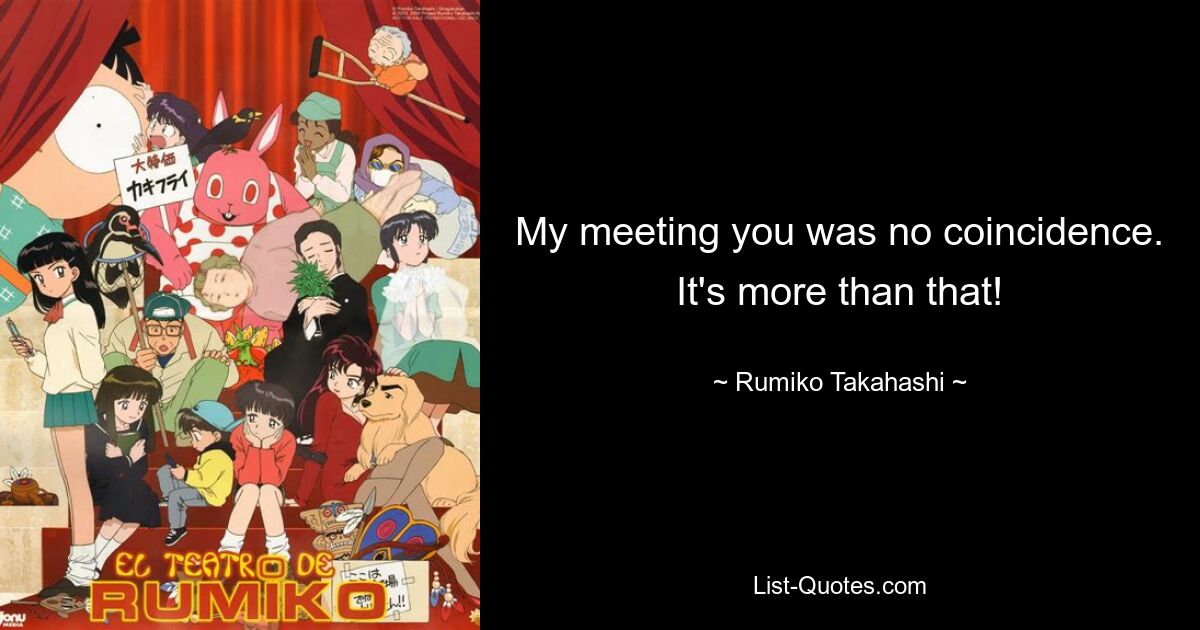 My meeting you was no coincidence. It's more than that! — © Rumiko Takahashi