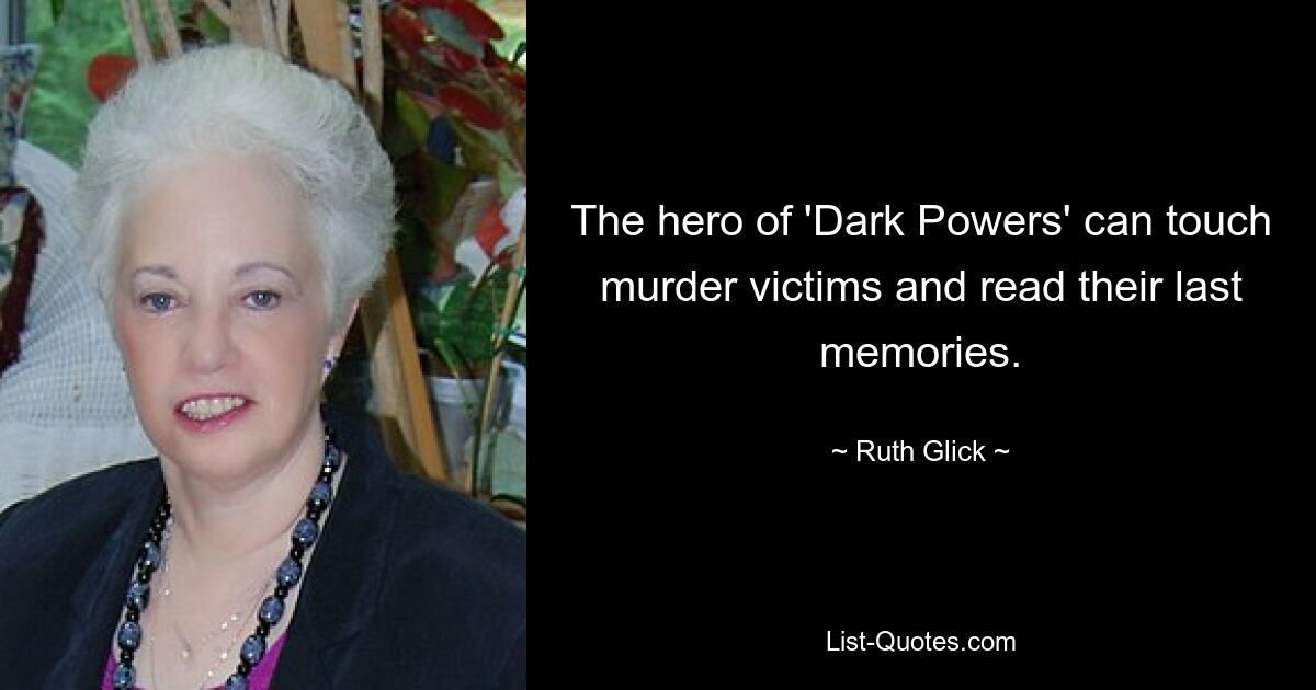 The hero of 'Dark Powers' can touch murder victims and read their last memories. — © Ruth Glick