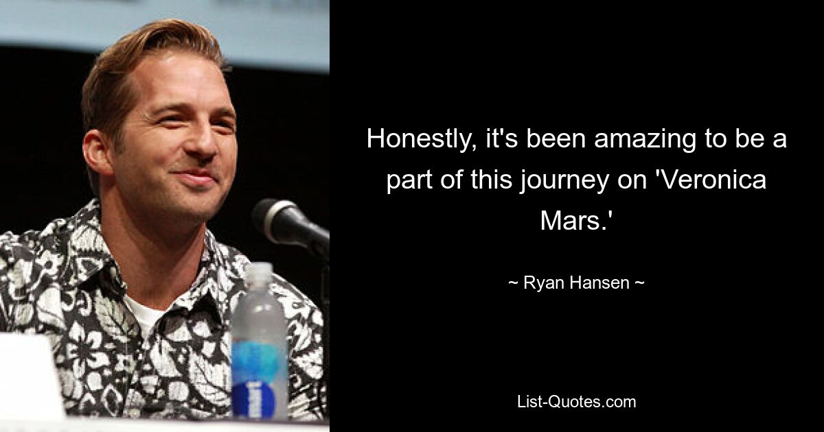 Honestly, it's been amazing to be a part of this journey on 'Veronica Mars.' — © Ryan Hansen