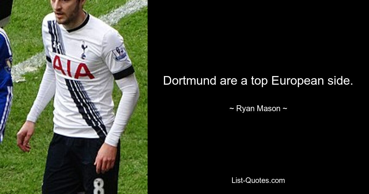 Dortmund are a top European side. — © Ryan Mason