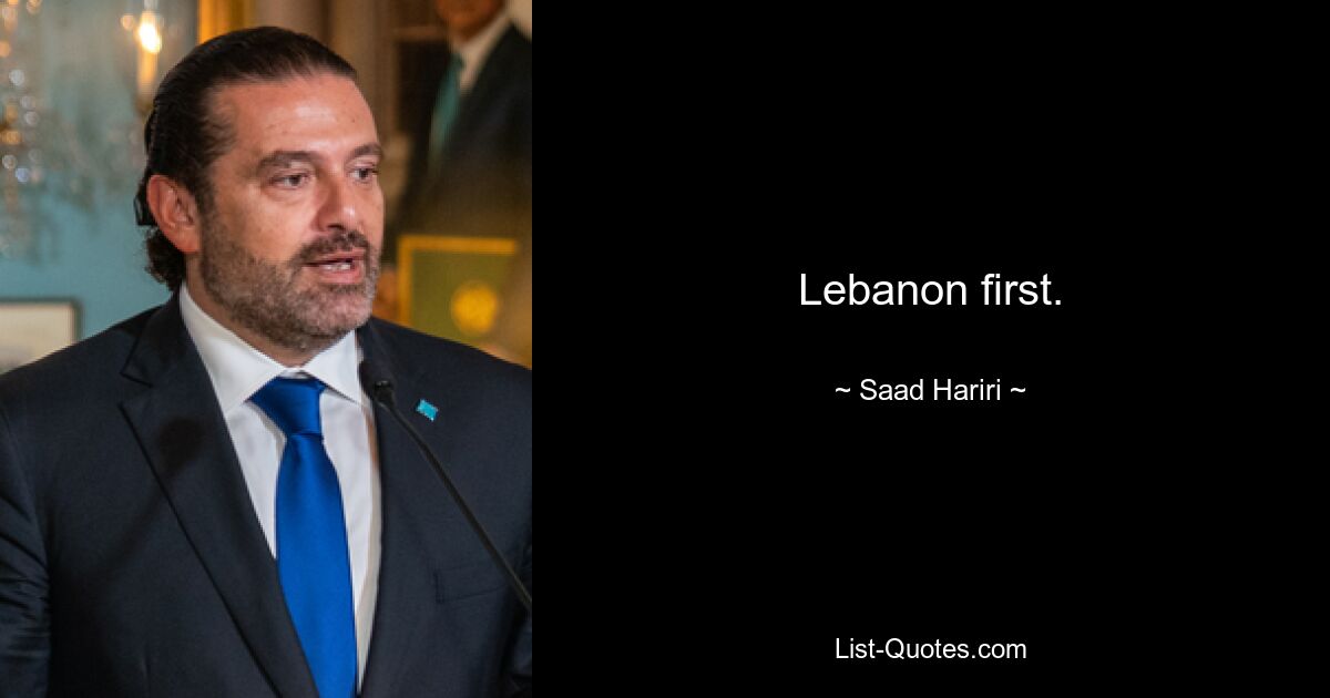 Lebanon first. — © Saad Hariri