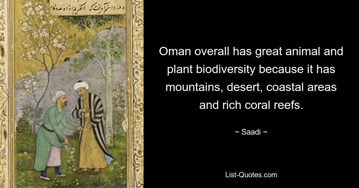 Oman overall has great animal and plant biodiversity because it has mountains, desert, coastal areas and rich coral reefs. — © Saadi