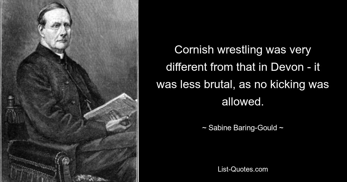 Cornish wrestling was very different from that in Devon - it was less brutal, as no kicking was allowed. — © Sabine Baring-Gould