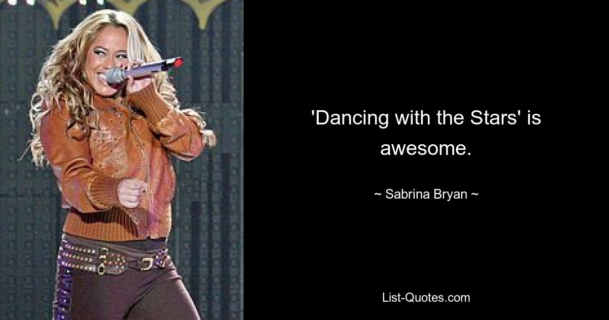 „Dancing with the Stars“ ist großartig. — © Sabrina Bryan