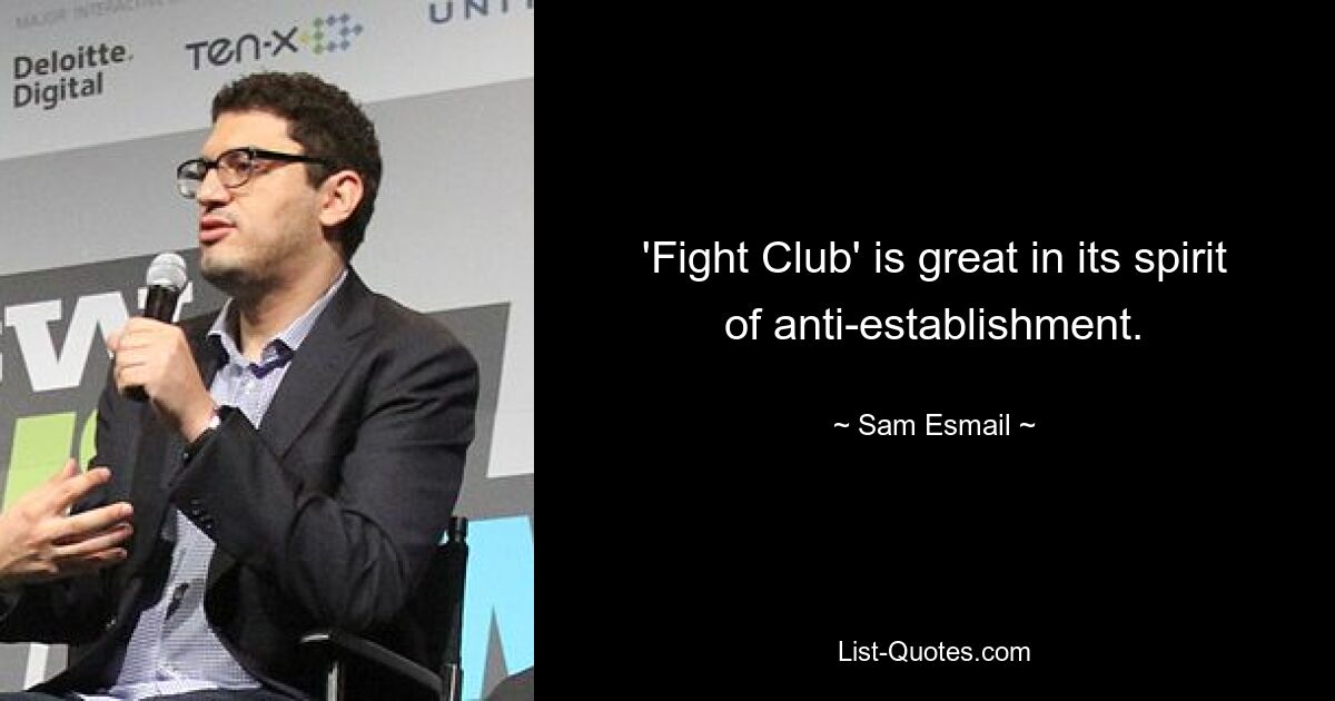 'Fight Club' is great in its spirit of anti-establishment. — © Sam Esmail