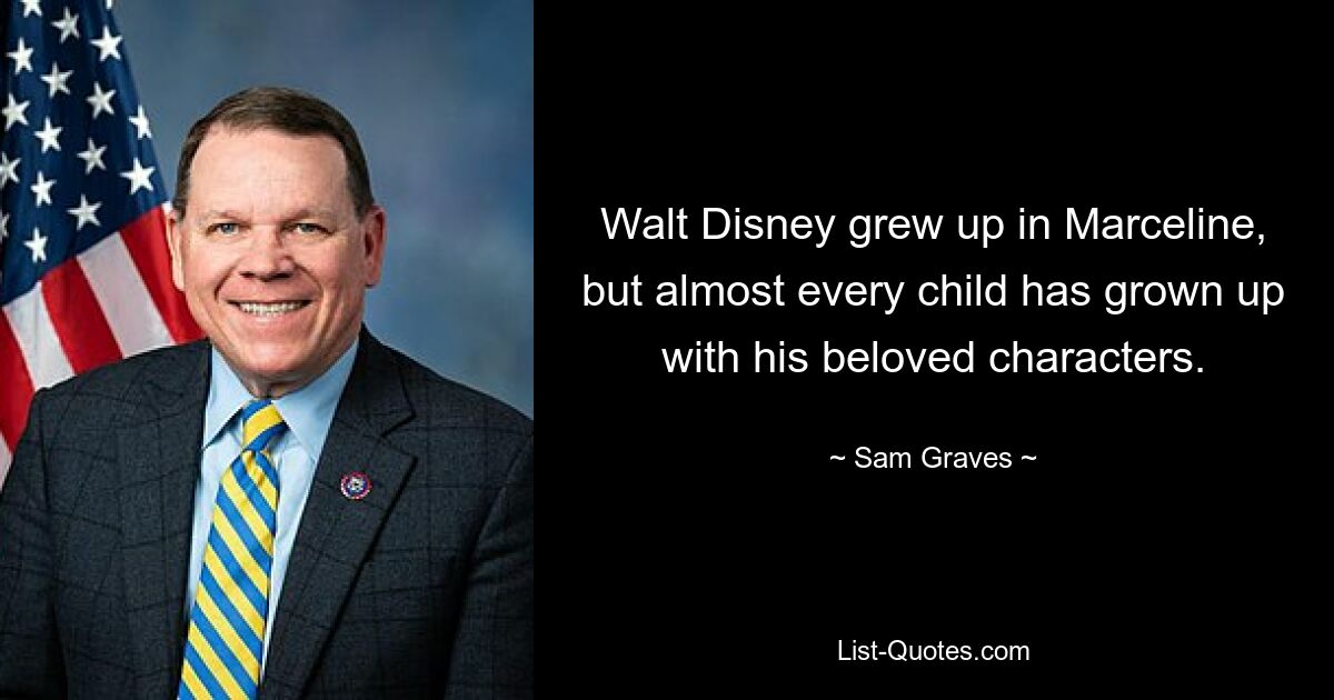 Walt Disney grew up in Marceline, but almost every child has grown up with his beloved characters. — © Sam Graves