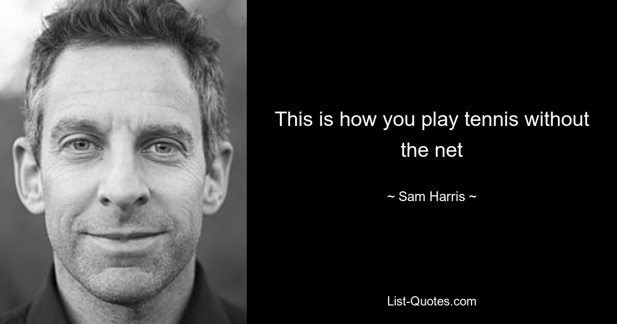 This is how you play tennis without the net — © Sam Harris