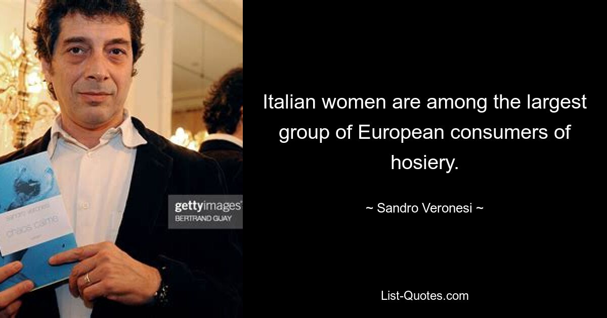 Italian women are among the largest group of European consumers of hosiery. — © Sandro Veronesi