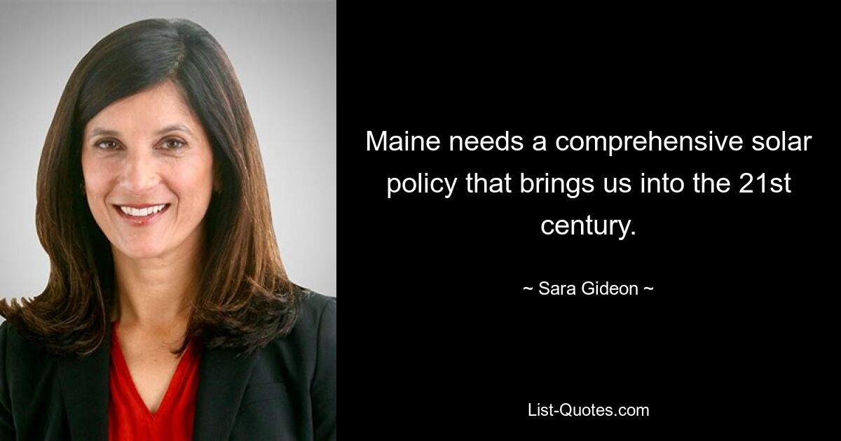 Maine needs a comprehensive solar policy that brings us into the 21st century. — © Sara Gideon