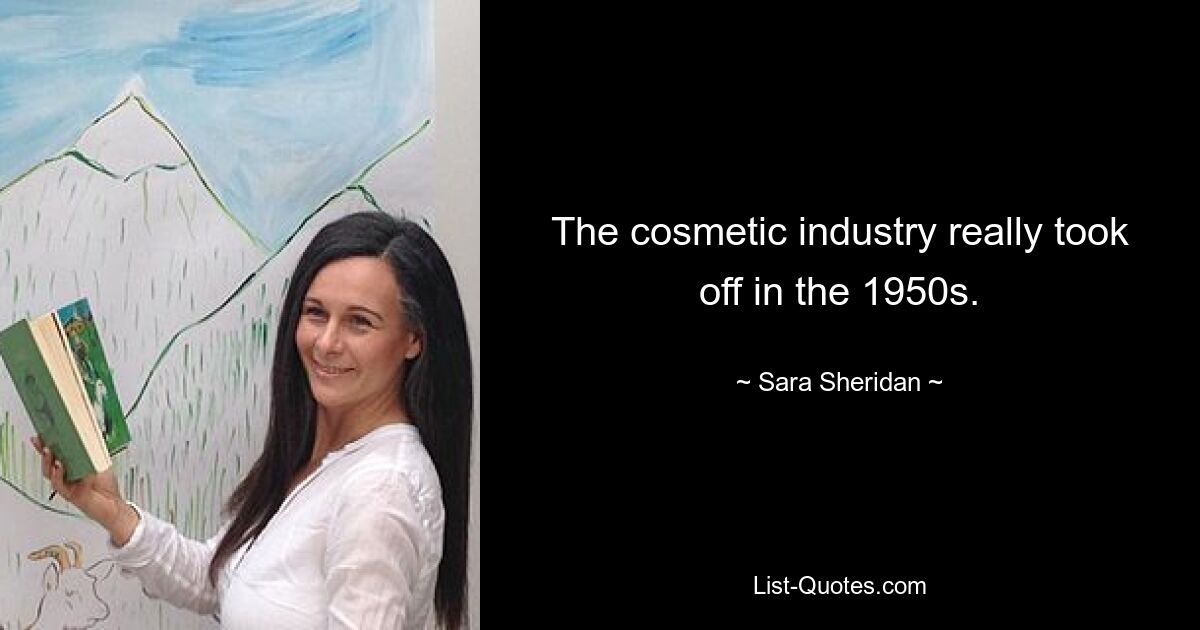 The cosmetic industry really took off in the 1950s. — © Sara Sheridan