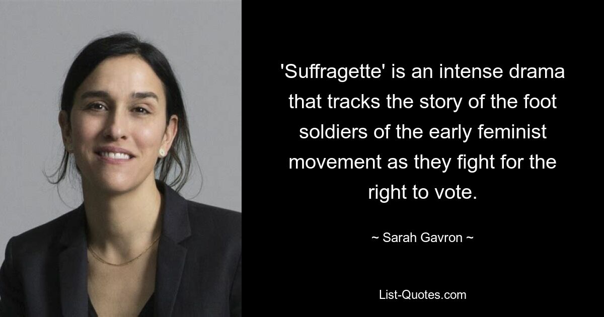 'Suffragette' is an intense drama that tracks the story of the foot soldiers of the early feminist movement as they fight for the right to vote. — © Sarah Gavron