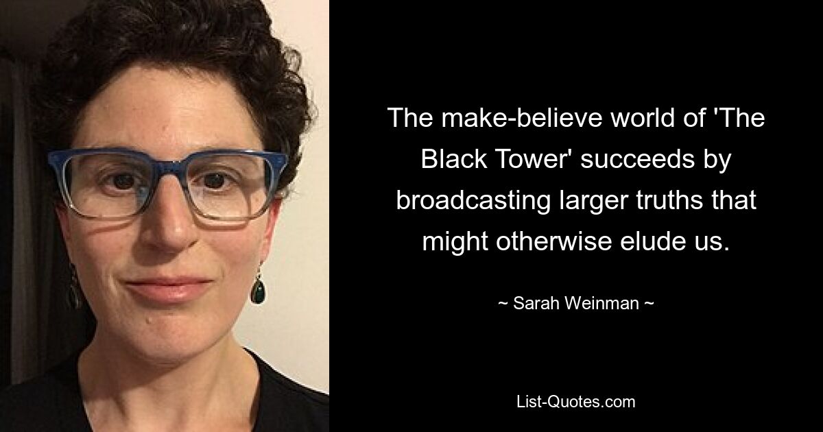 The make-believe world of 'The Black Tower' succeeds by broadcasting larger truths that might otherwise elude us. — © Sarah Weinman