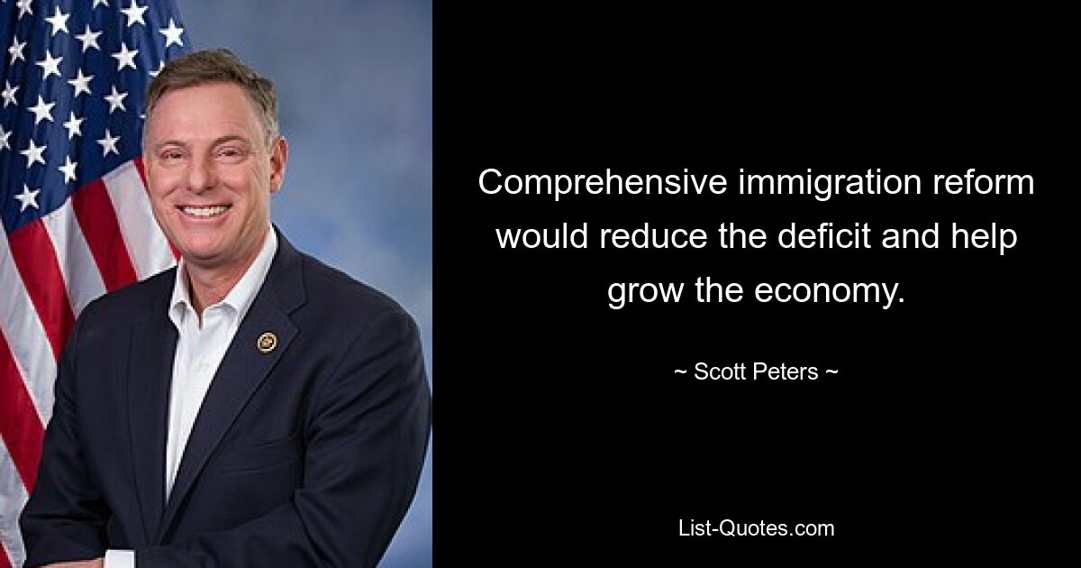 Comprehensive immigration reform would reduce the deficit and help grow the economy. — © Scott Peters