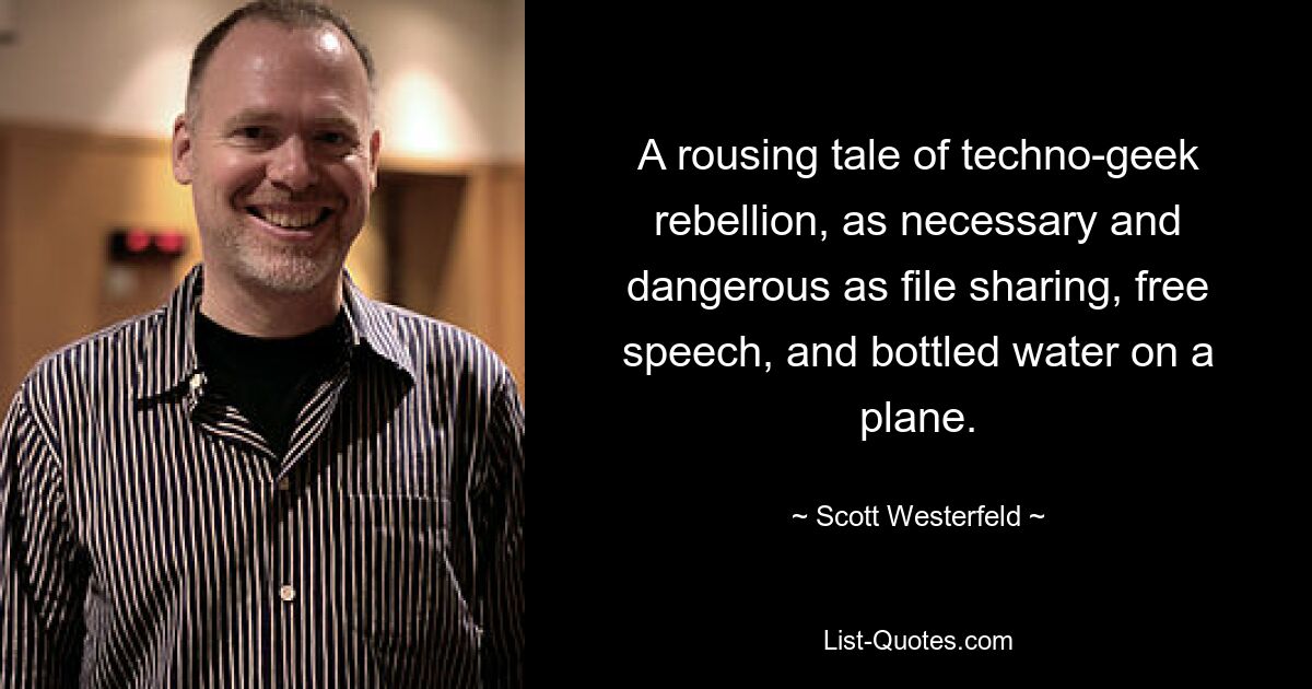 A rousing tale of techno-geek rebellion, as necessary and dangerous as file sharing, free speech, and bottled water on a plane. — © Scott Westerfeld