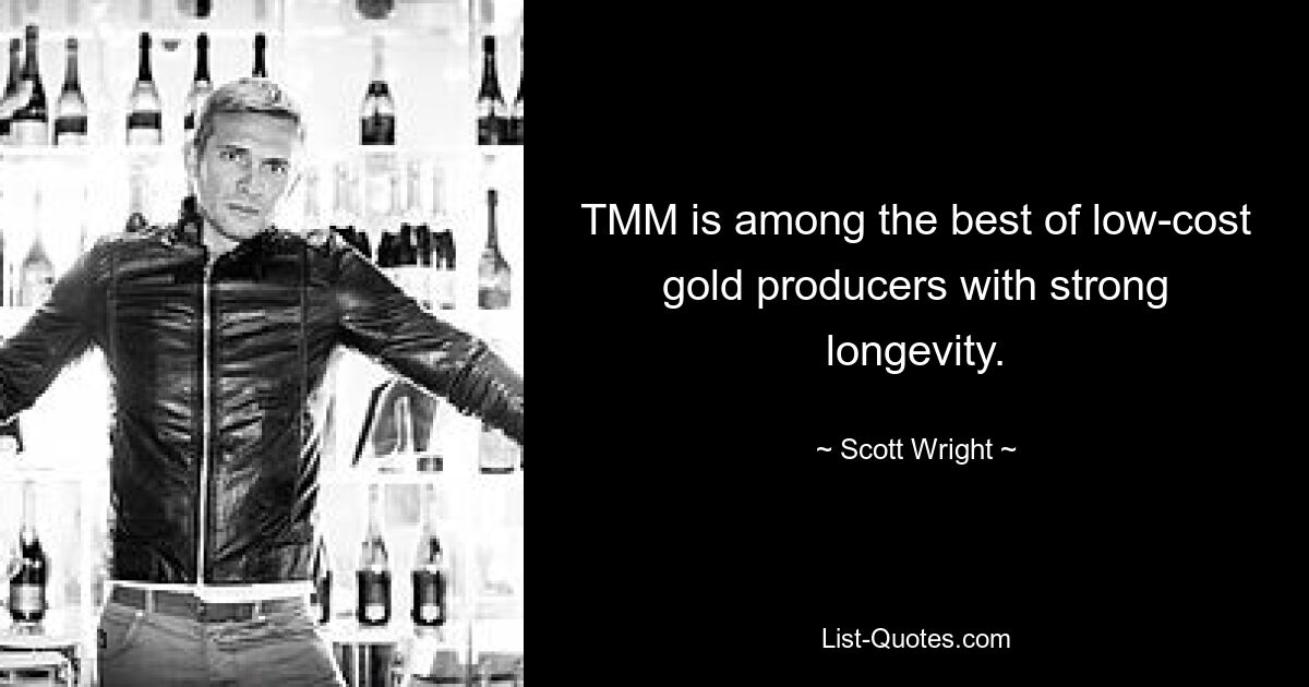 TMM is among the best of low-cost gold producers with strong longevity. — © Scott Wright