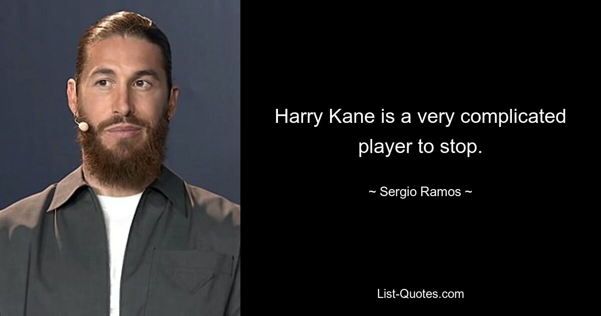 Harry Kane is a very complicated player to stop. — © Sergio Ramos