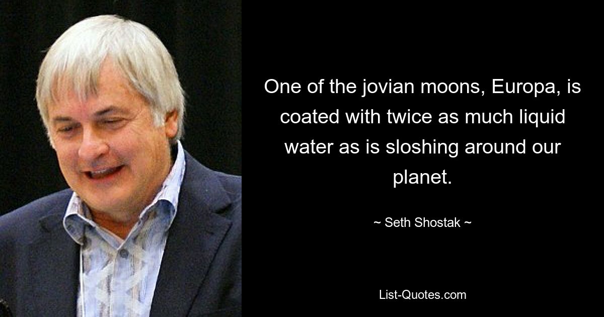 Один из спутников Юпитера, Европа, покрыт вдвое большим количеством жидкой воды, чем течет вокруг нашей планеты. — © Сет Шостак 