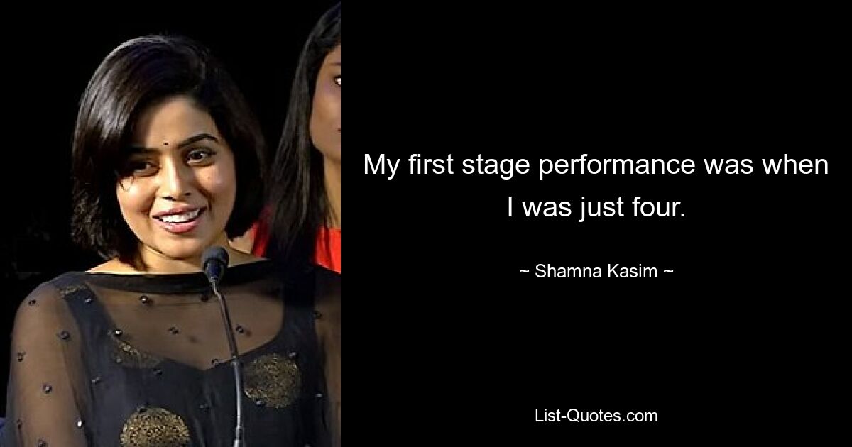 My first stage performance was when I was just four. — © Shamna Kasim