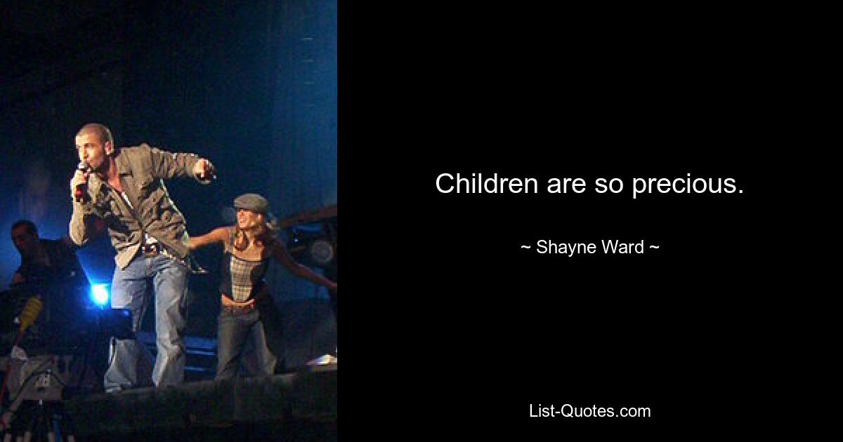 Children are so precious. — © Shayne Ward