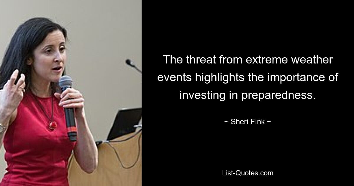 The threat from extreme weather events highlights the importance of investing in preparedness. — © Sheri Fink