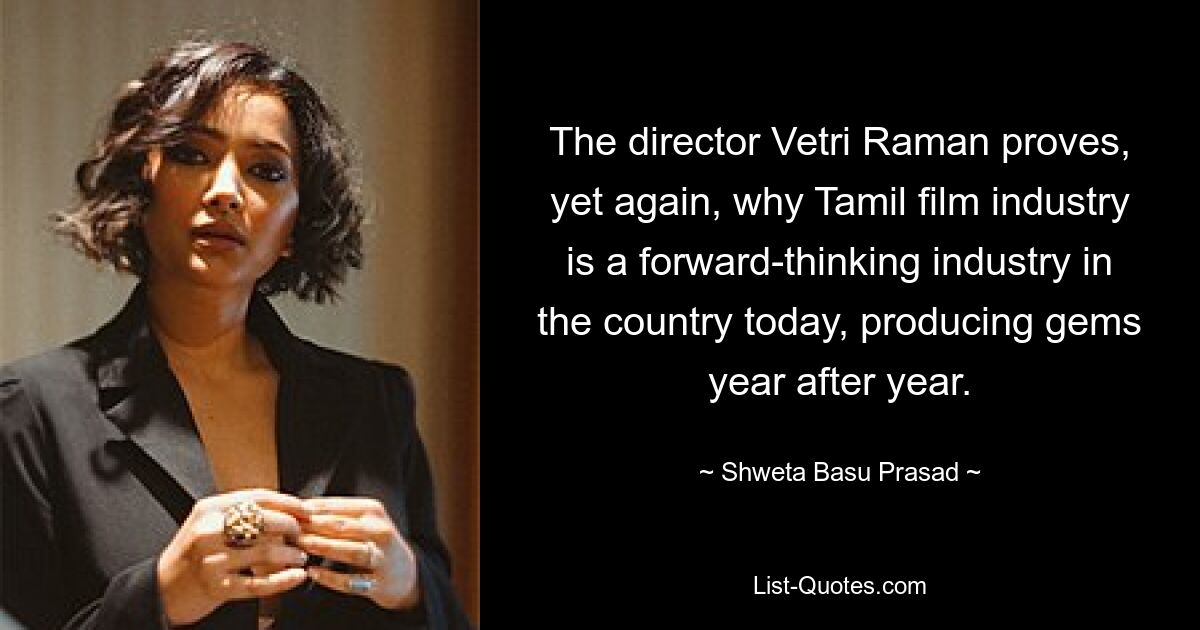 The director Vetri Raman proves, yet again, why Tamil film industry is a forward-thinking industry in the country today, producing gems year after year. — © Shweta Basu Prasad