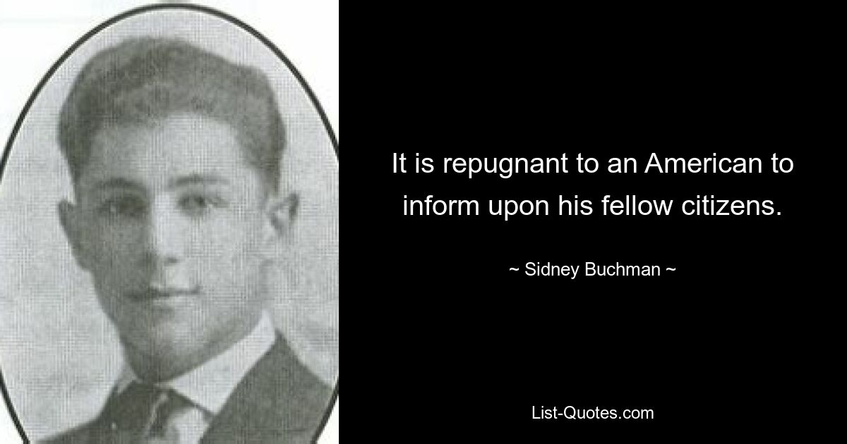 Американцу противно доносить на своих сограждан. — © Сидни Бухман 