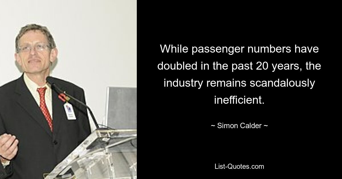 While passenger numbers have doubled in the past 20 years, the industry remains scandalously inefficient. — © Simon Calder