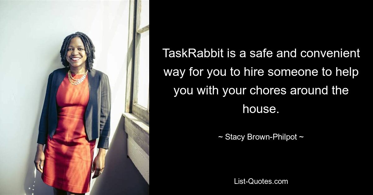 TaskRabbit ist eine sichere und bequeme Möglichkeit für Sie, jemanden zu engagieren, der Ihnen bei Ihren Aufgaben rund ums Haus hilft. — © Stacy Brown-Philpot