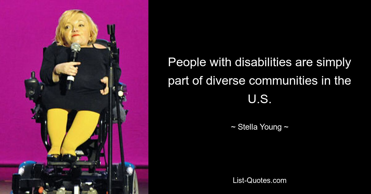 People with disabilities are simply part of diverse communities in the U.S. — © Stella Young