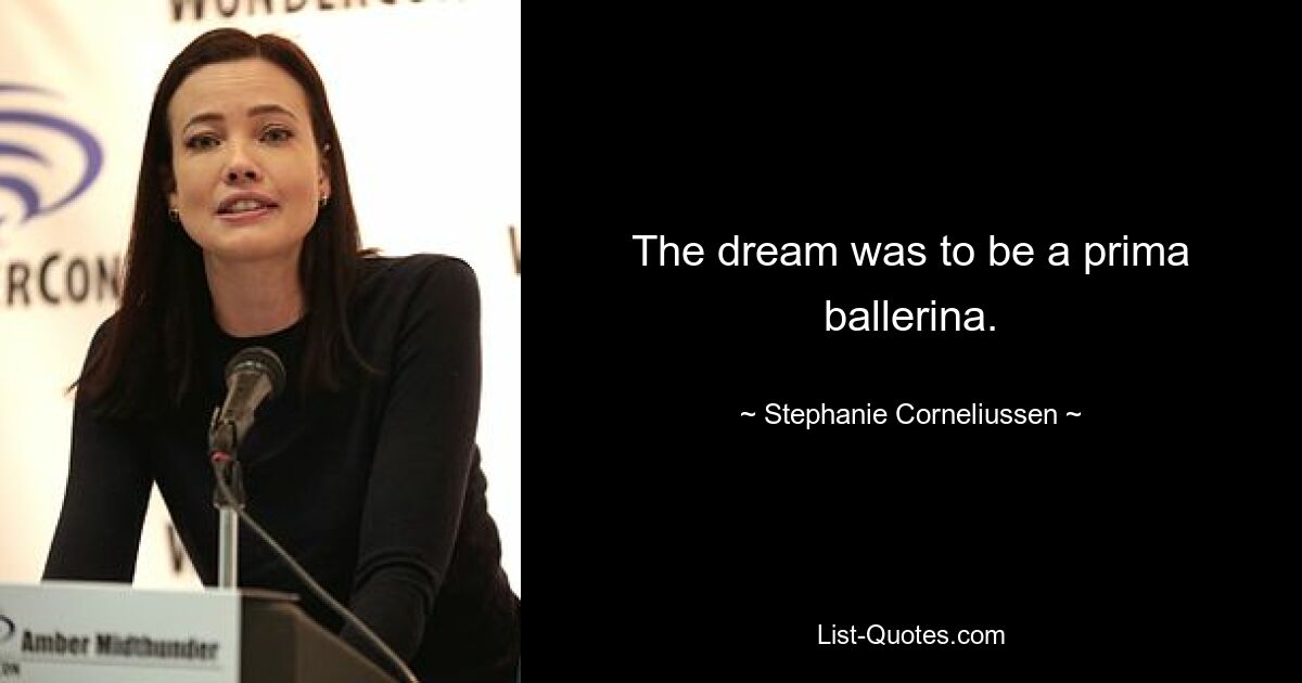 The dream was to be a prima ballerina. — © Stephanie Corneliussen