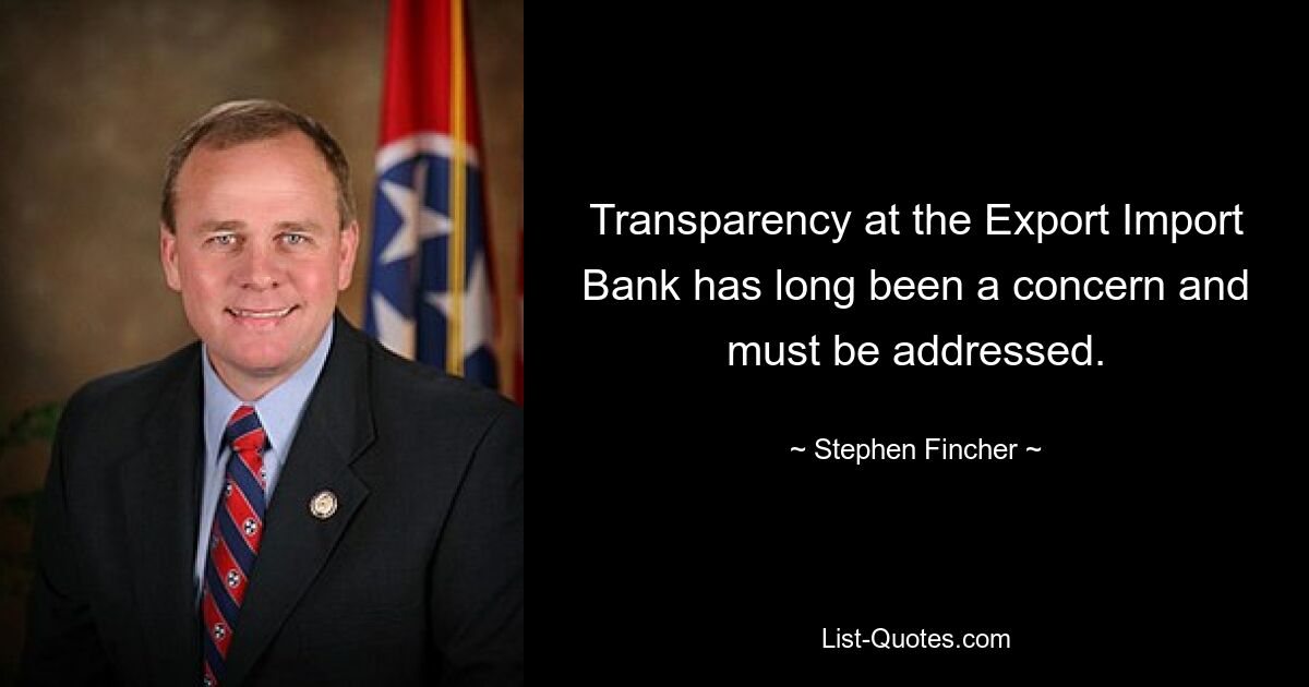 Transparency at the Export Import Bank has long been a concern and must be addressed. — © Stephen Fincher