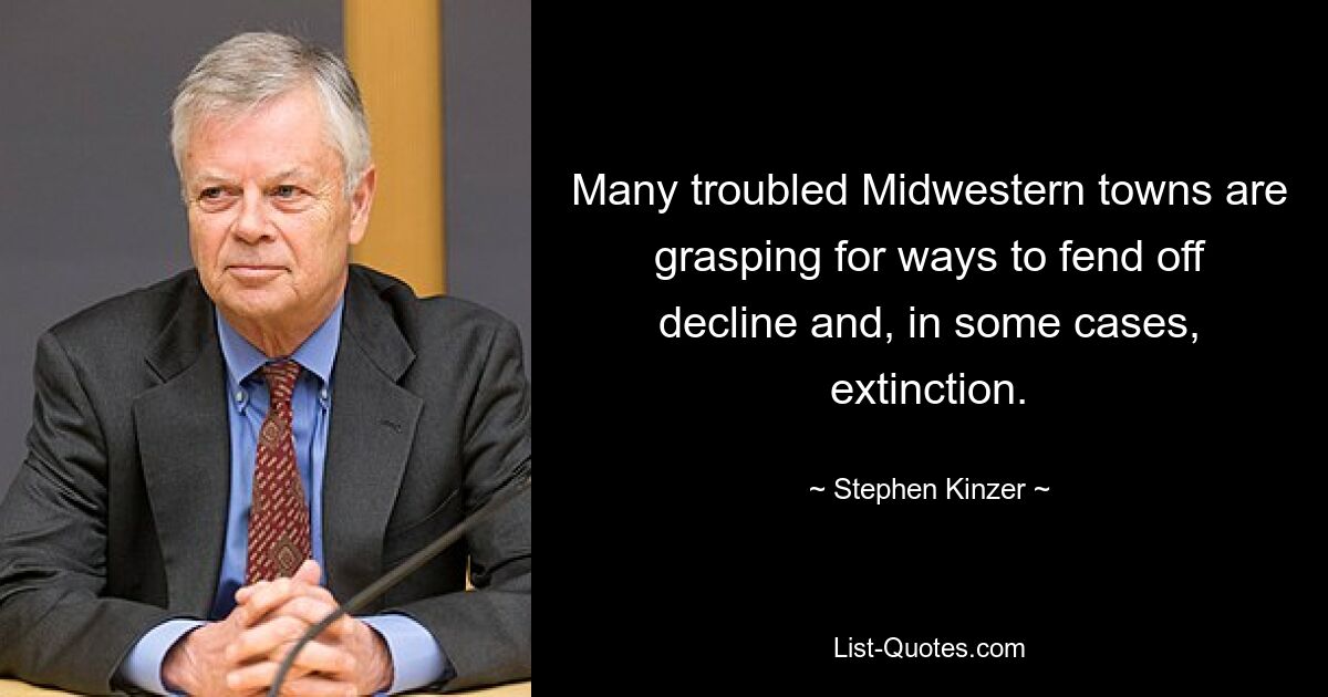 Many troubled Midwestern towns are grasping for ways to fend off decline and, in some cases, extinction. — © Stephen Kinzer