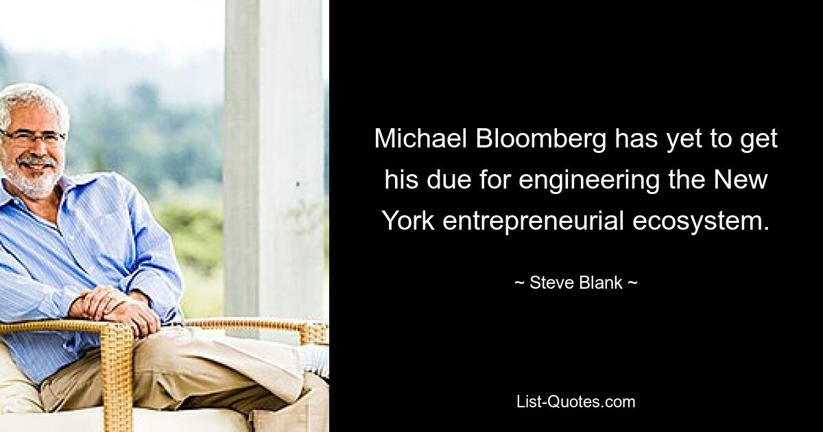 Michael Bloomberg has yet to get his due for engineering the New York entrepreneurial ecosystem. — © Steve Blank