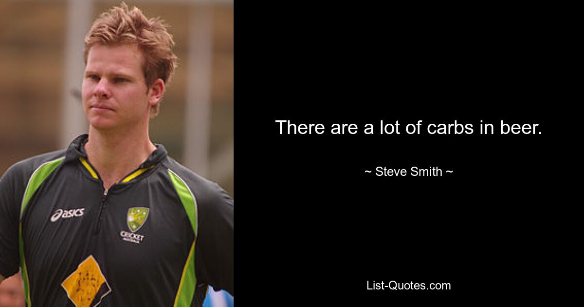 There are a lot of carbs in beer. — © Steve Smith