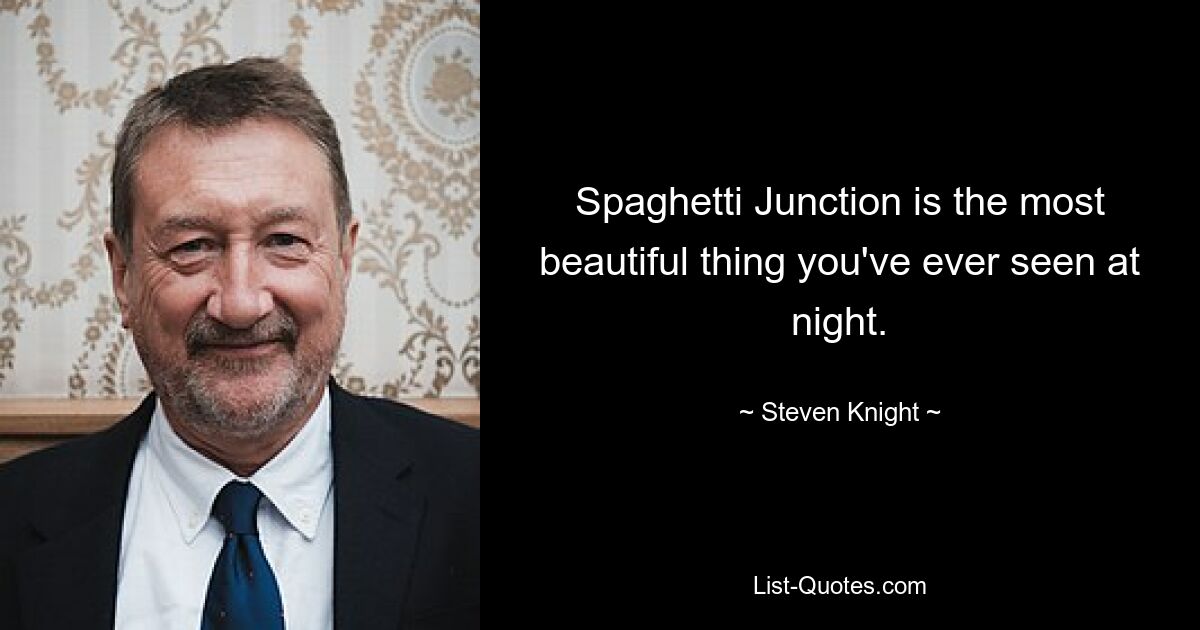 Spaghetti Junction is the most beautiful thing you've ever seen at night. — © Steven Knight