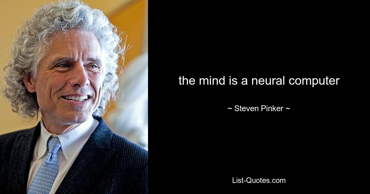 the mind is a neural computer — © Steven Pinker