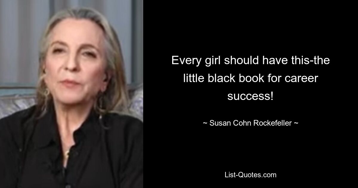 Every girl should have this-the little black book for career success! — © Susan Cohn Rockefeller