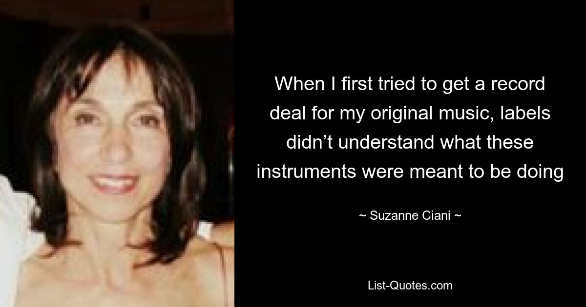 When I first tried to get a record deal for my original music, labels didn’t understand what these instruments were meant to be doing — © Suzanne Ciani