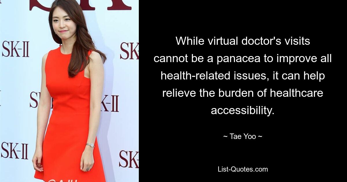 While virtual doctor's visits cannot be a panacea to improve all health-related issues, it can help relieve the burden of healthcare accessibility. — © Tae Yoo