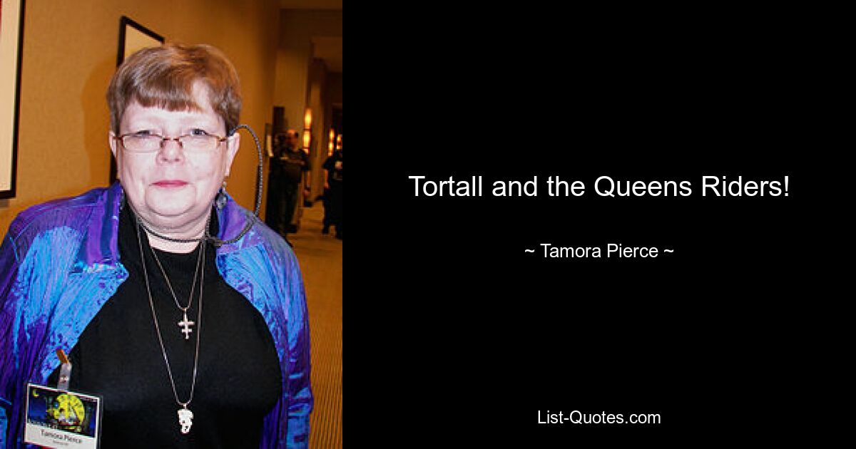 Tortall and the Queens Riders! — © Tamora Pierce