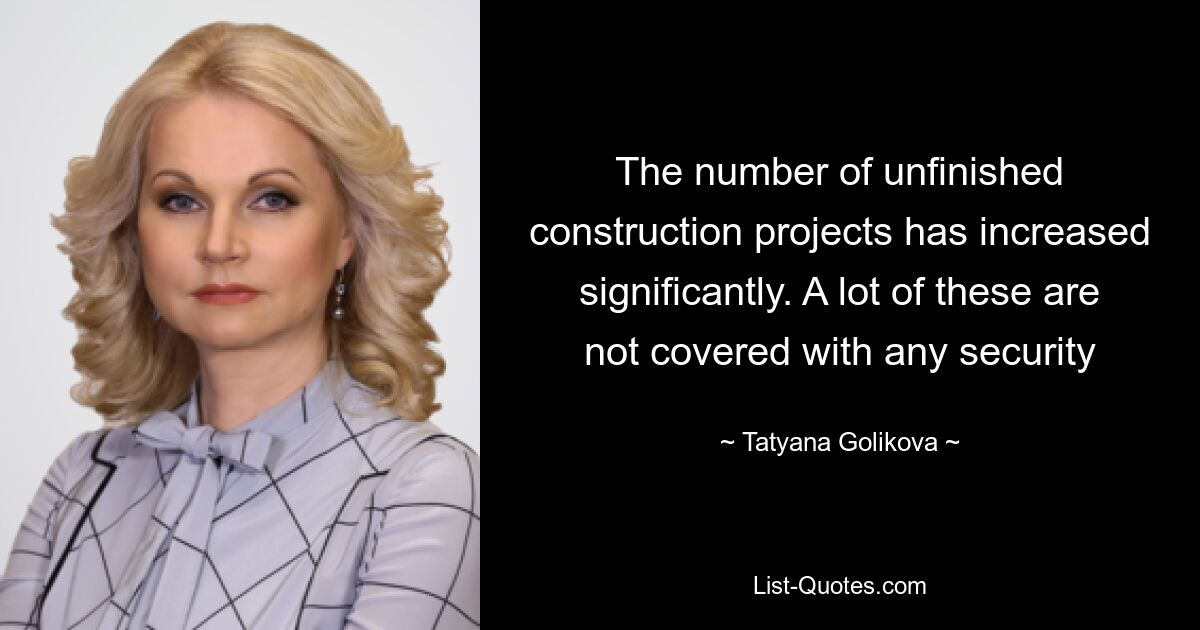 The number of unfinished construction projects has increased significantly. A lot of these are not covered with any security — © Tatyana Golikova