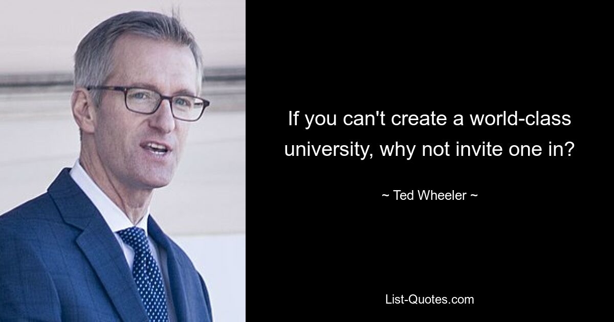 If you can't create a world-class university, why not invite one in? — © Ted Wheeler