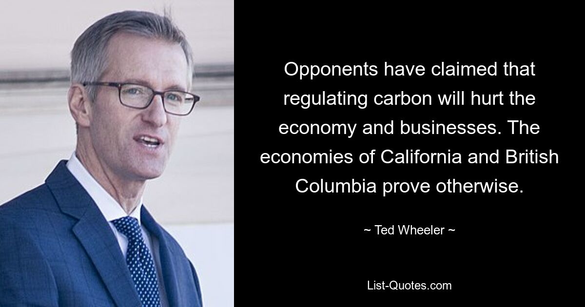 Opponents have claimed that regulating carbon will hurt the economy and businesses. The economies of California and British Columbia prove otherwise. — © Ted Wheeler