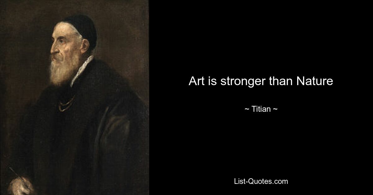 Art is stronger than Nature — © Titian