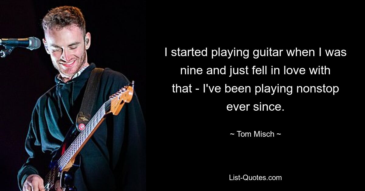 Ich habe mit neun Jahren angefangen, Gitarre zu spielen, und habe mich einfach darin verliebt – seitdem spiele ich ununterbrochen. — © Tom Misch