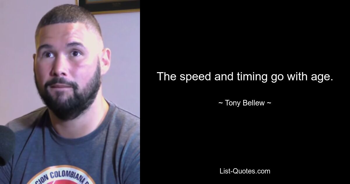 The speed and timing go with age. — © Tony Bellew